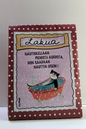 Lakupussi, jossa on teksti: "Nautiskellaan pienistä asioista, niin saadaan nauttia usein!"